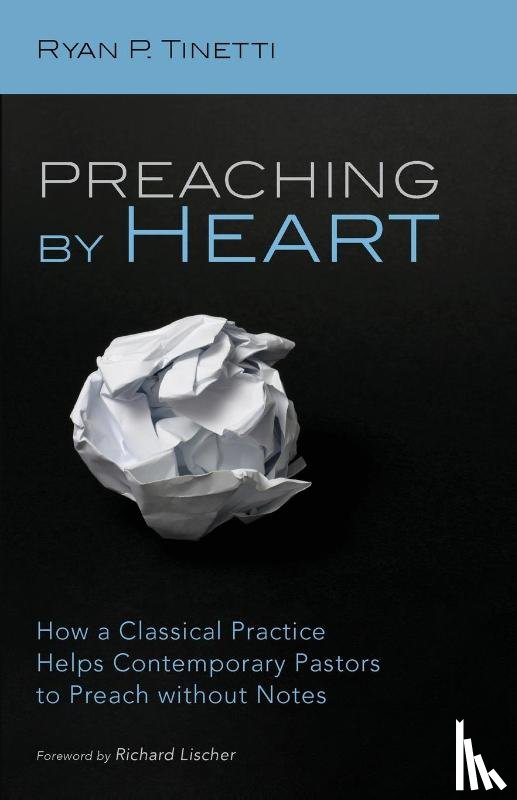 Tinetti, Ryan P - Preaching by Heart