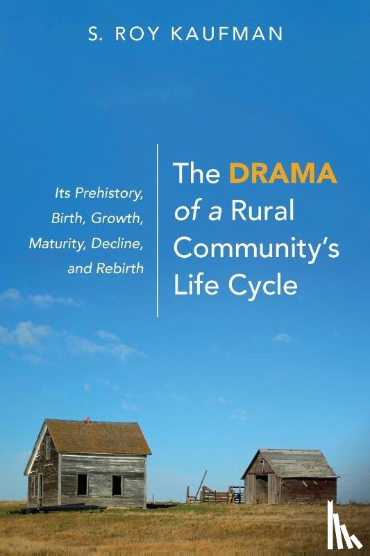Kaufman, S Roy - The Drama of a Rural Community's Life Cycle