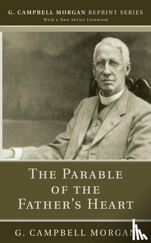 Morgan, G Campbell - The Parable of the Father's Heart