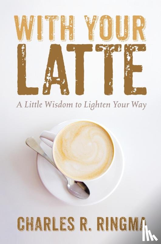 Ringma, Charles R - With Your Latte