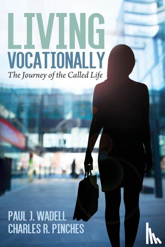 Wadell, Paul J, Pinches, Charles R - Living Vocationally