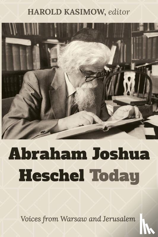  - Abraham Joshua Heschel Today