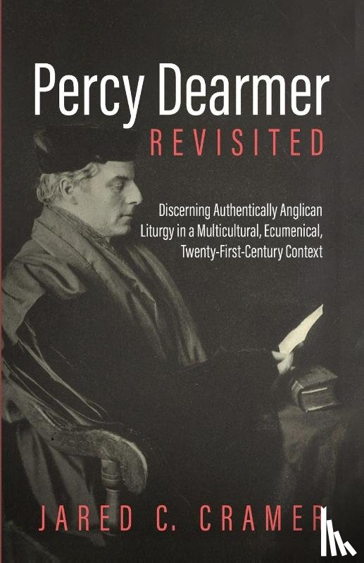 Cramer, Jared C - Percy Dearmer Revisited
