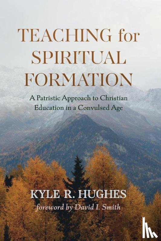 Hughes, Kyle R - Teaching for Spiritual Formation