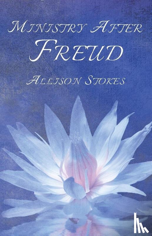 Stokes, Allison - Ministry After Freud
