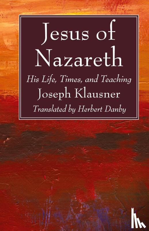 Klausner, Joseph - Jesus of Nazareth
