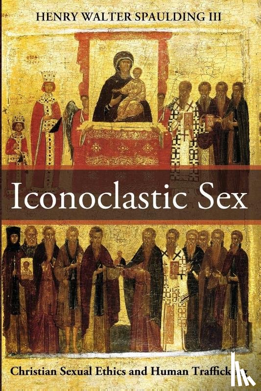 Spaulding, Henry Walter III - Iconoclastic Sex