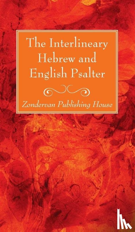 Zondervan Publishing House - The Interlineary Hebrew and English Psalter