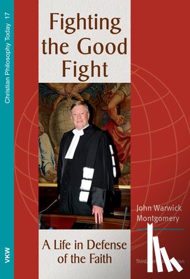 Montgomery, John Warwick - FIGHTING THE GOOD FIGHT 3RD &