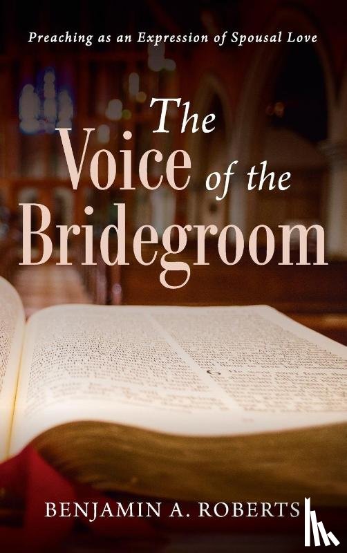Roberts, Benjamin A - The Voice of the Bridegroom