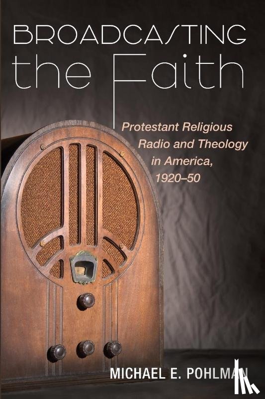 Pohlman, Michael E - Broadcasting the Faith