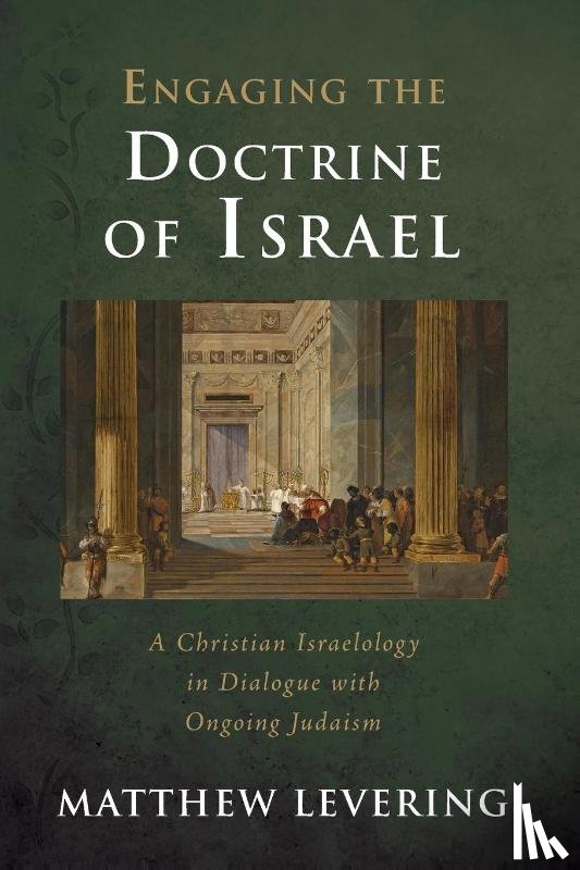 Levering, Matthew - Engaging the Doctrine of Israel