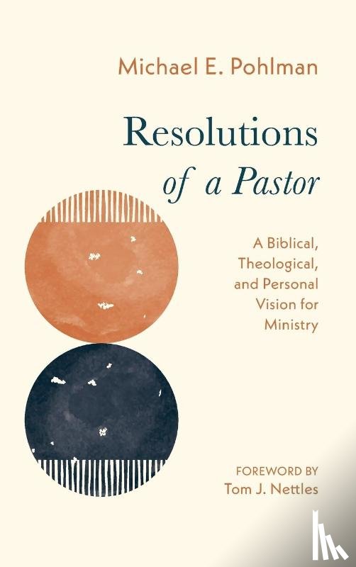 Pohlman, Michael E. - Resolutions of a Pastor