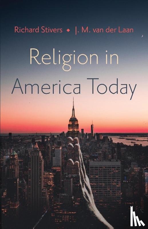 Stivers, Richard, Van Der Laan, J M - Religion in America Today