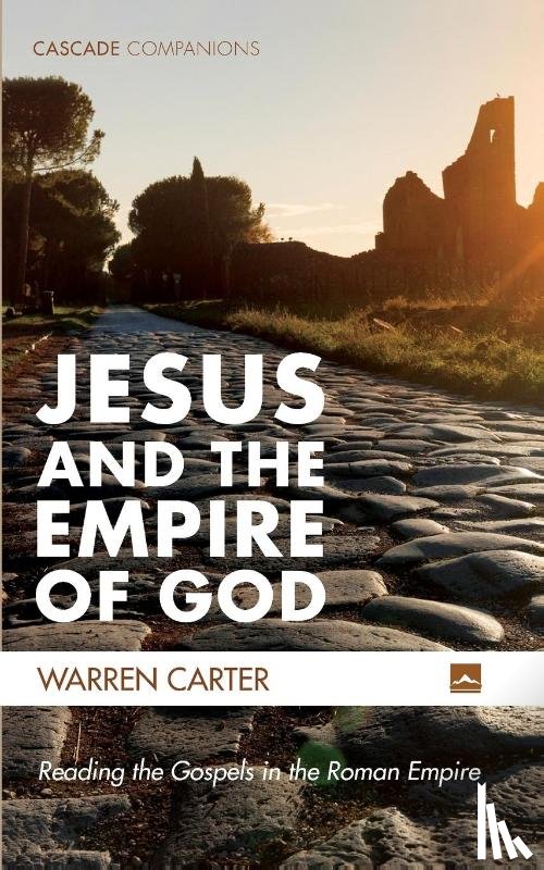 Carter, Warren - Jesus and the Empire of God