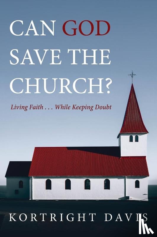 Davis, Kortright - Can God Save the Church?