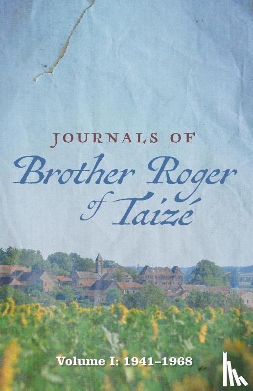 Brother Roger of Taize - Journals of Brother Roger of Taize