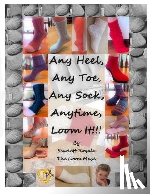 Royale, Scarlett y. - Any Heel, Any Toe, Any Sock, Anytime, Loom It!!!