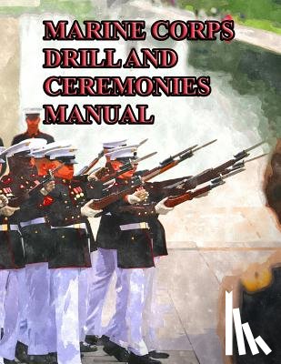 Department of Defense - Marine Corps Drill and Ceremonies Manual