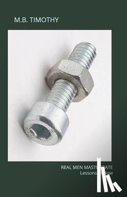 Timothy, M B - Real Men Masturbate