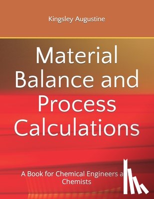 Augustine, Kingsley - Material Balance and Process Calculations