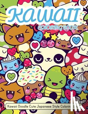 Russ Focus - Kawaii Coloring Book: Kawaii Doodle Cute Japanese Style Coloring Book For Adults and Kids Relaxing & Inspiration