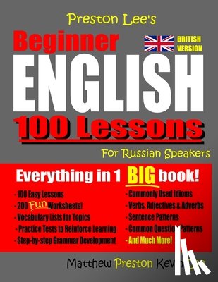 Preston, Matthew, Lee, Kevin - Preston Lee's Beginner English 100 Lessons For Russian Speakers (British)
