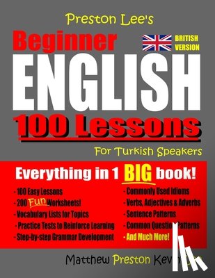 Preston, Matthew, Lee, Kevin - Preston Lee's Beginner English 100 Lessons For Turkish Speakers (British)
