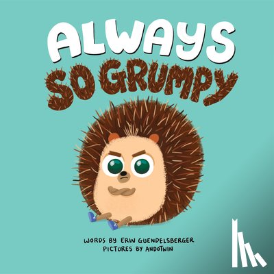 Guendelsberger, Erin - Always So Grumpy