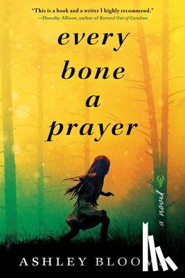 Blooms, Ashley - EVERY BONE A PRAYER