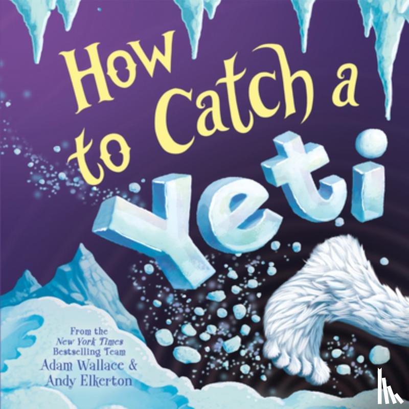 Wallace, Adam - How to Catch a Yeti