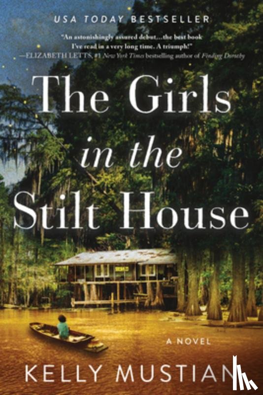 Mustian, Kelly - GIRLS IN THE STILT HOUSE