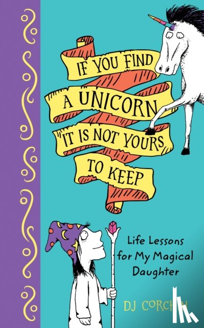 Corchin, DJ - If You Find a Unicorn, It Is Not Yours to Keep