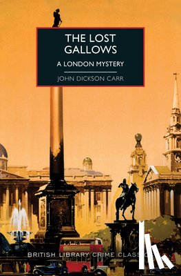 Dickson Carr, John - Dickson Carr, J: Lost Gallows