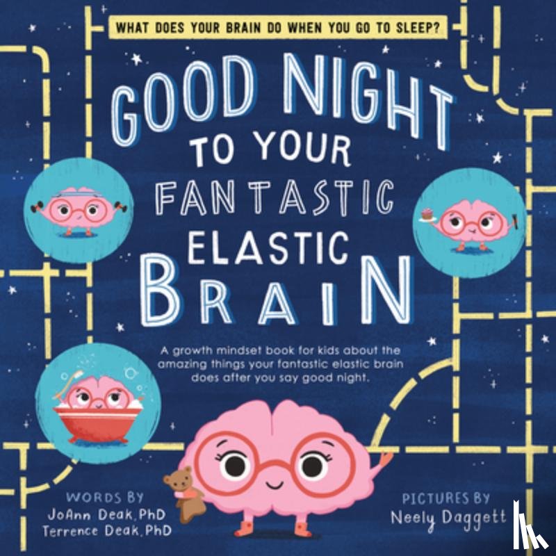 Deak, JoAnn, Deak, Terrence - Good Night to Your Fantastic Elastic Brain