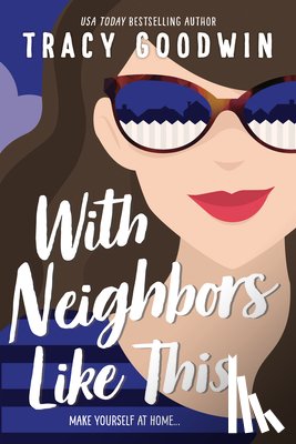 Goodwin, Tracy - With Neighbors Like This