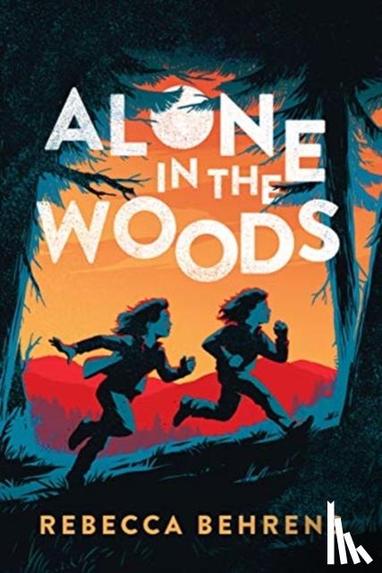 Behrens, Rebecca - Alone in the Woods