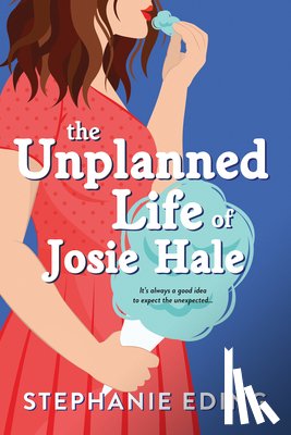 Eding, Stephanie - The Unplanned Life of Josie Hale