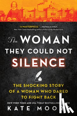 Moore, Kate - The Woman They Could Not Silence: The Shocking Story of a Woman Who Dared to Fight Back
