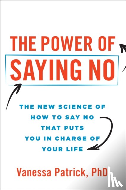 Patrick, Vanessa - The Power of Saying No