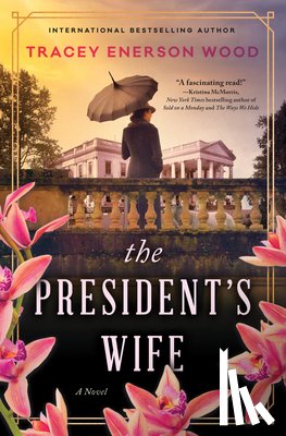 Wood, Tracey Enerson - The President's Wife
