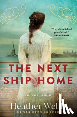 Webb, Heather - The Next Ship Home: A Novel of Ellis Island