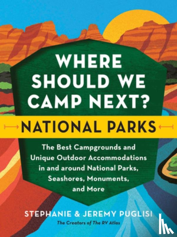 Puglisi, Stephanie, Puglisi, Jeremy - Where Should We Camp Next?: National Parks