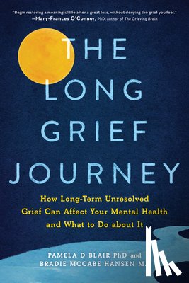 Blair, Pamela D, Hansen, Bradie McCabe - The Long Grief Journey