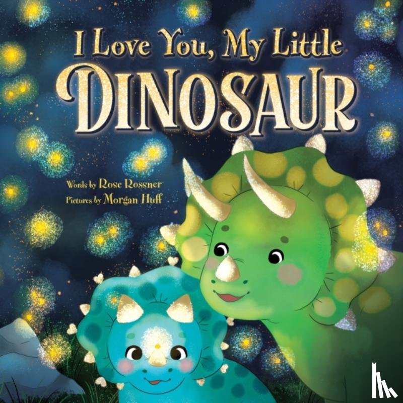 Rossner, Rose - I Love You, My Little Dinosaur