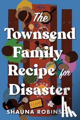 Robinson, Shauna - The Townsend Family Recipe for Disaster