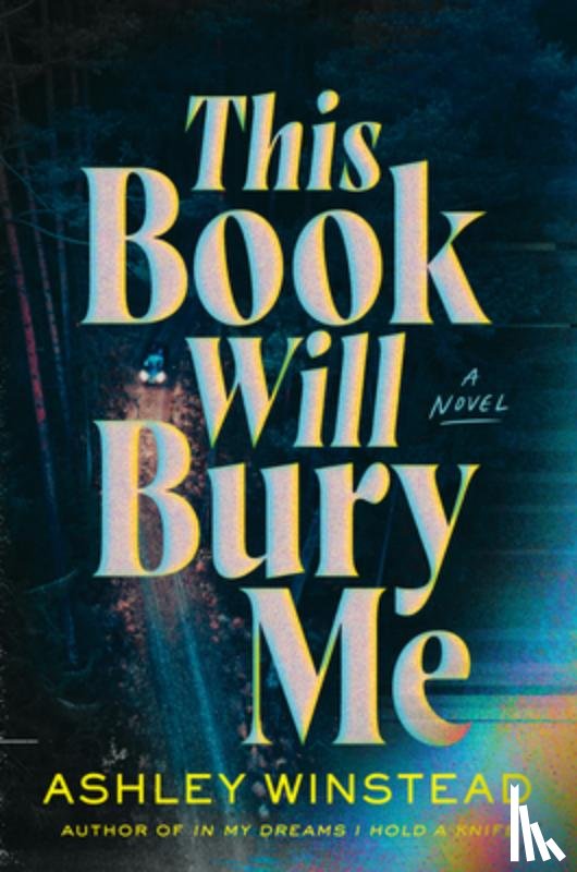 Winstead, Ashley - This Book Will Bury Me