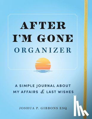 Gibbons, Esq. Joshua P. - After I'm Gone Organizer