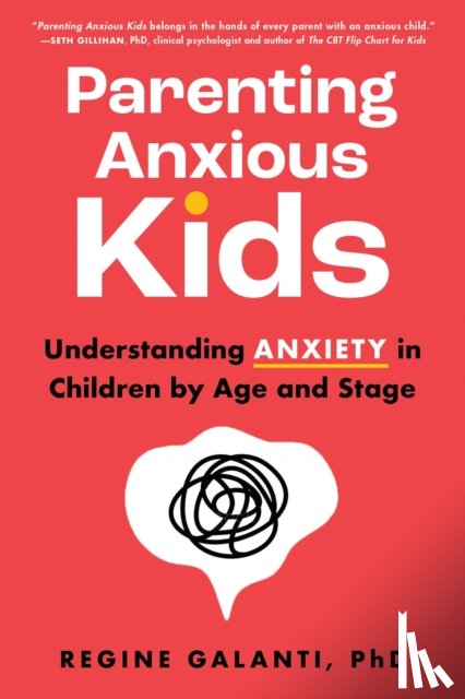 PhD, Regine Galanti - Parenting Anxious Kids