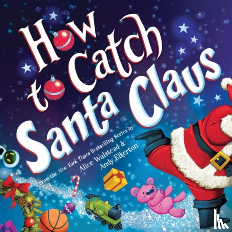 Walstead, Alice - How to Catch Santa Claus